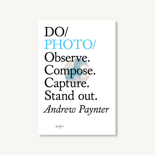 Do Photo - Observe. Compose. Capture. Stand out