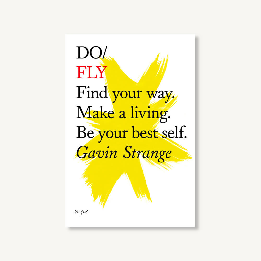 Do Fly - Find your way. Make a living. Be your best self.