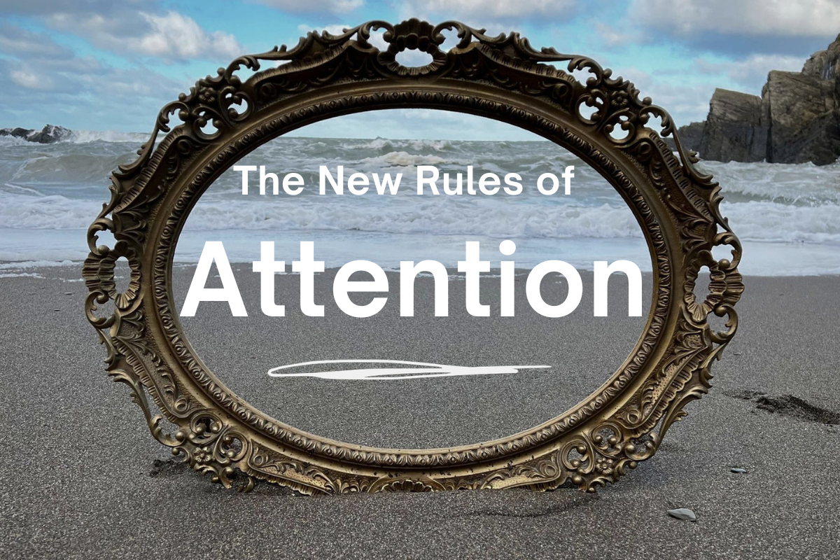The New Rules of Attention. London Workshop